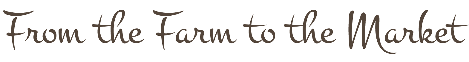 From the Farm to the Market